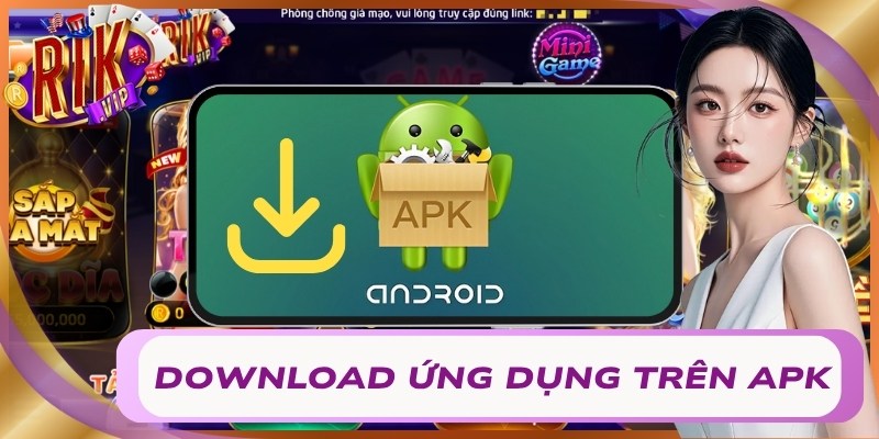 Download ứng dụng trên APK